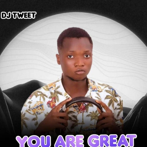 You Are Great (feat. Dj Tweet)