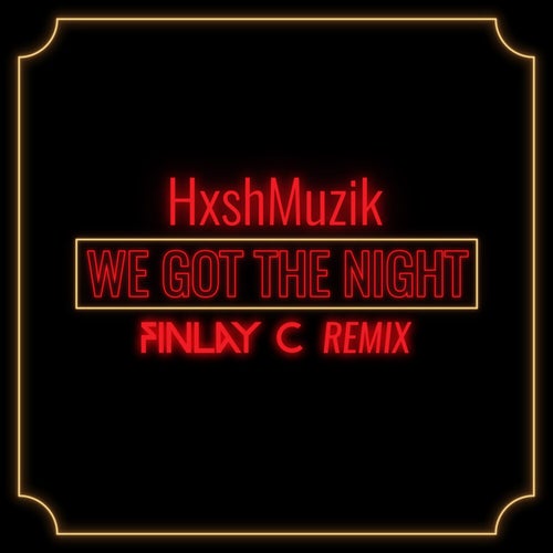 We Got The Night (Finlay C Remix)