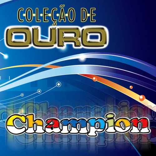 Coleção de Ouro - Banda Champion
