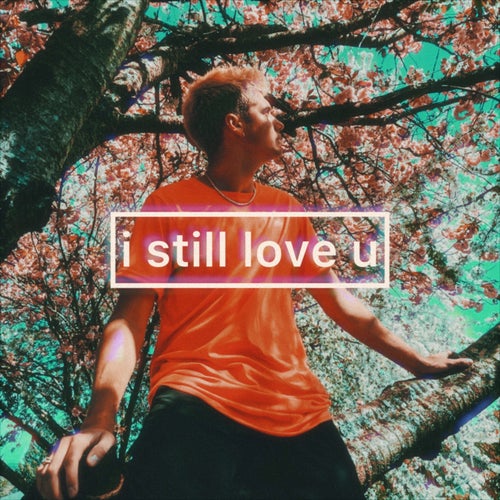 i still love you