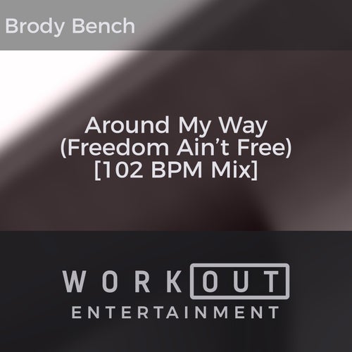 Around My Way (Freedom Ain't Free) [102 BPM Mix]