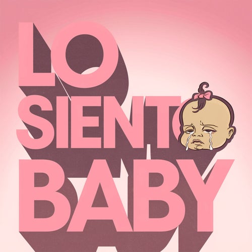 Lo siento baby