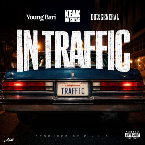 IN TRAFFIC (feat. Keak da Sneak & DB THA GENERAL)
