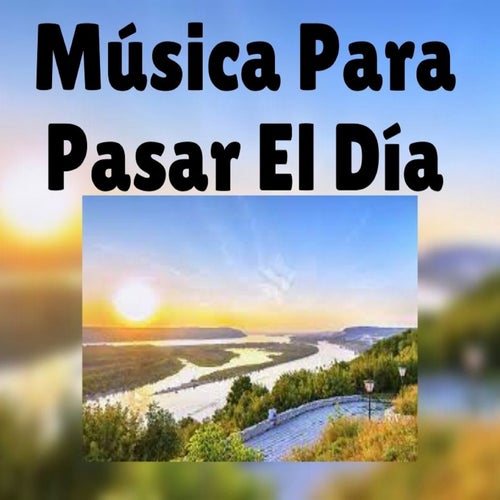 Musica para Pasar el Dia
