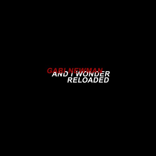 And I Wonder - Reloaded