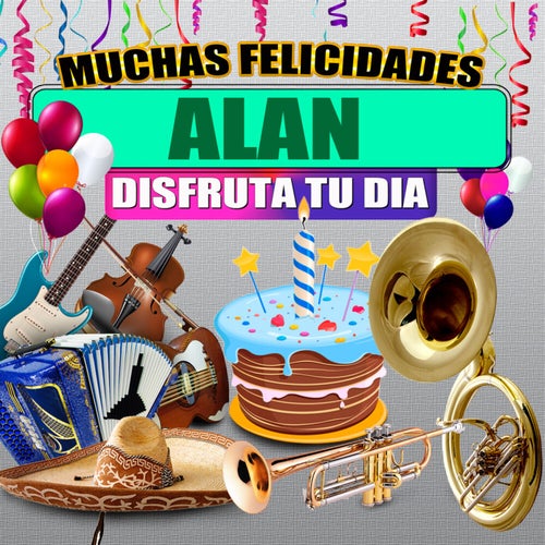 Muchas Felicidades Alan