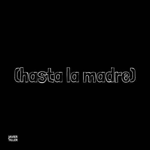 HASTA LA MADRE