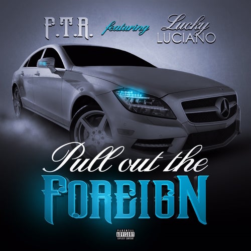 Pull Out the Foreign (feat. Lucky Luciano)