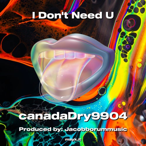 I Don't Need U