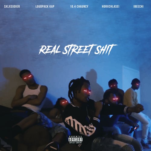 Real Street Shit (feat. SXLXSXDIER, 10.4 Chauncy, HORXCHLASEI, IBEECHI)