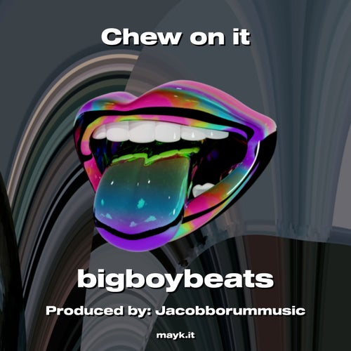Chew on it