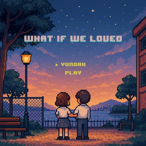 What If We Loved