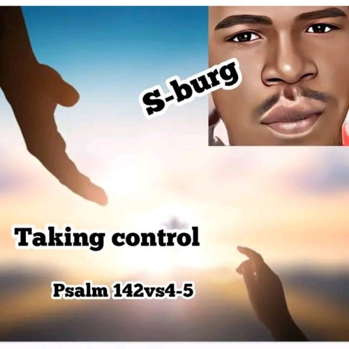 Taking Control (Psalm 142 vs 4- 5)