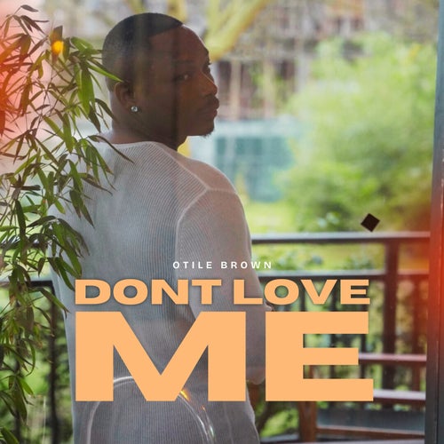 Dont Love Me