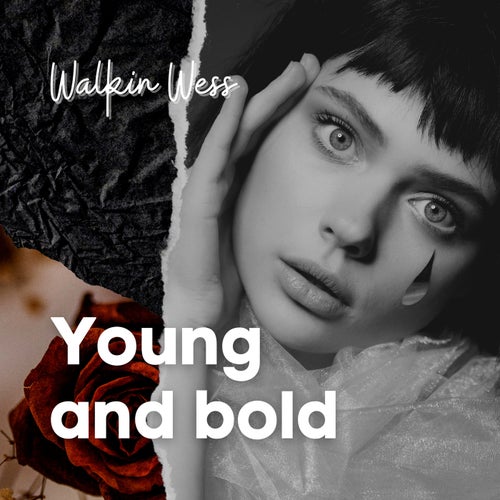 Young and bold
