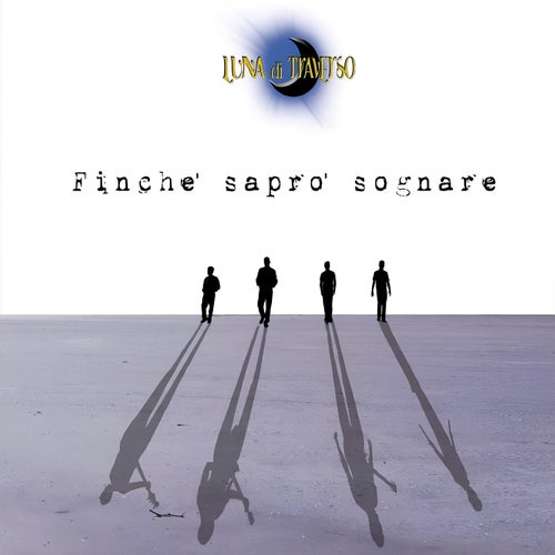 Finché saprò sognare