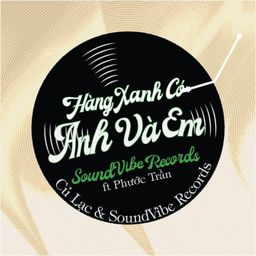 Hàng Xanh Có Anh Và Em (feat. Phước Trần)