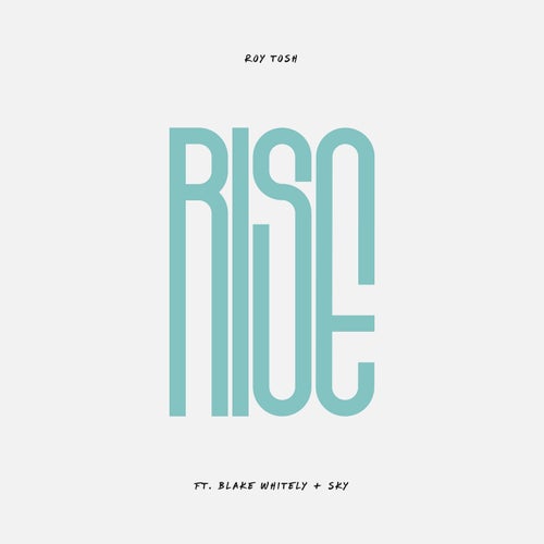 Rise (feat. Blake Whitley & Sky)