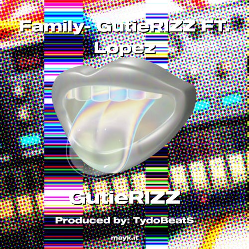 Family- GutieRIZZ FT. Lopez