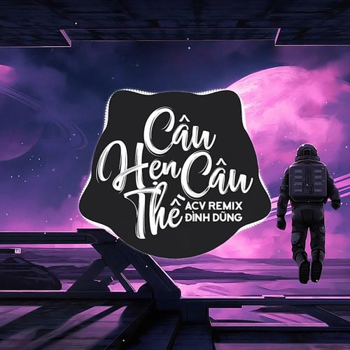 Câu Hẹn Câu Thề (ACV Remix)