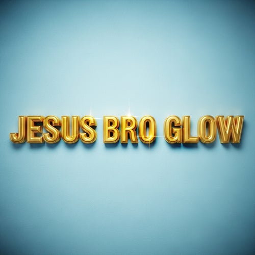 Jesus Bro Glow