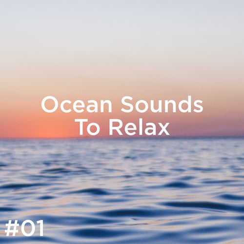 #01 Ocean Sounds To Relax