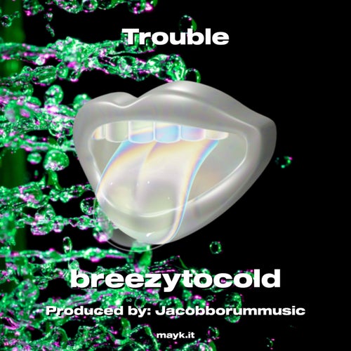 Trouble