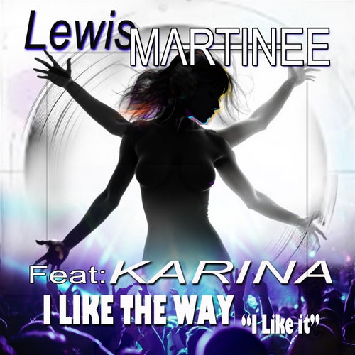 I Like The Way "I Like It" (feat. Karina)