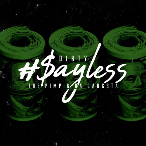 Sayless (feat. The Pimp & Da Gangsta)
