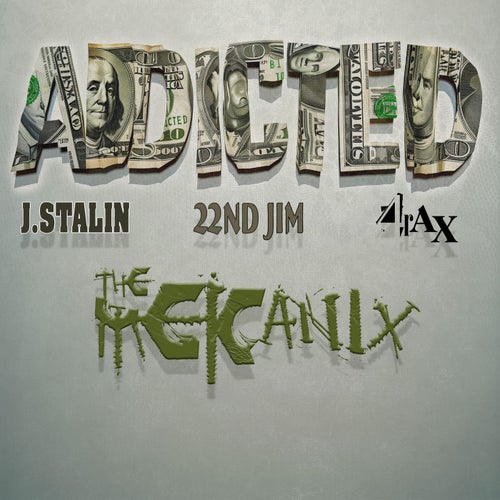 Addicted (feat. J Stalin, 22nd Jim & 4rAx)