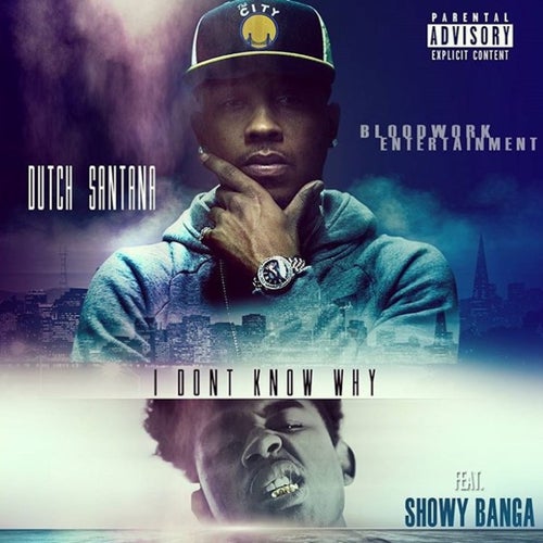 I Don't Know Why (feat. Showy Banga) - Single