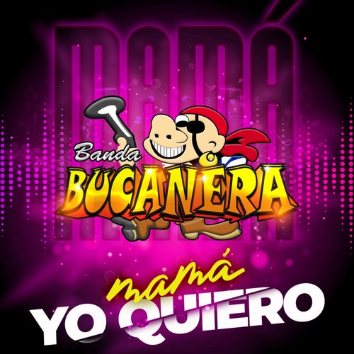 Mamá Yo Quiero