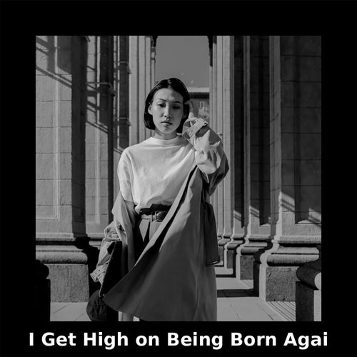 I Get High On Being Born Agai