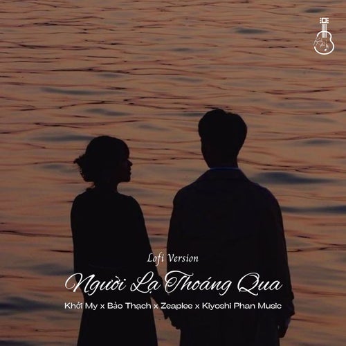 Người Lạ Thoáng Qua (Lofi Version)