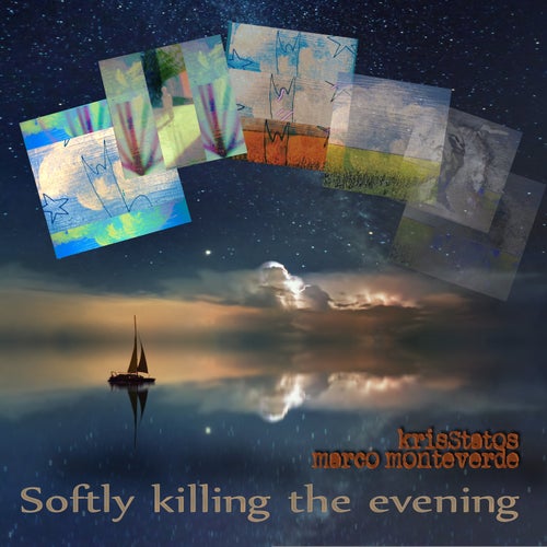 Softly Killing the Evening