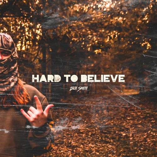 HARD TO BELIEVE