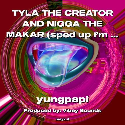 TYLA THE CREATOR AND n**** THE MAKAR (sped up i’m sped btw)