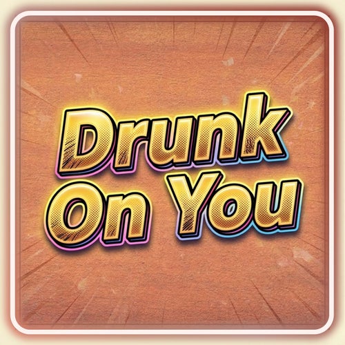 Drunk on You (Indian Remix)