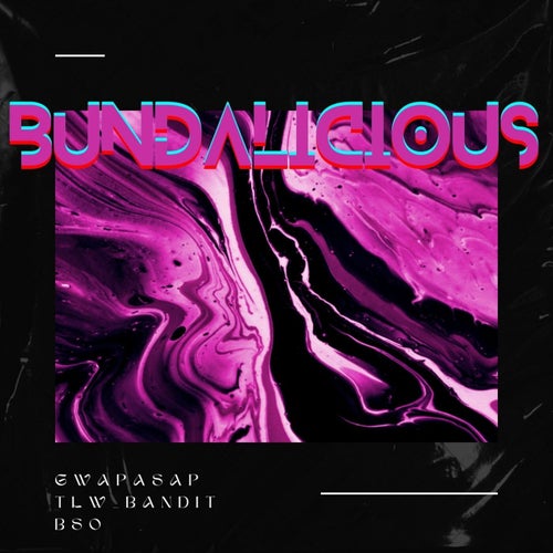 BUNDALICIOUS (feat. Tlw_bandit & Bso)