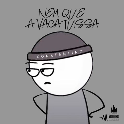 Nem Que A Vaca Tussa