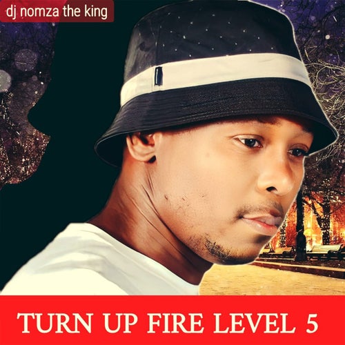 TURN UP FIRE LEVEL 5