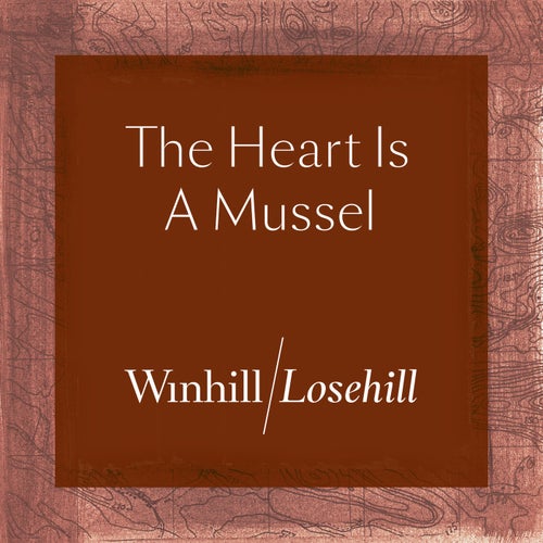 The Heart Is A Mussel