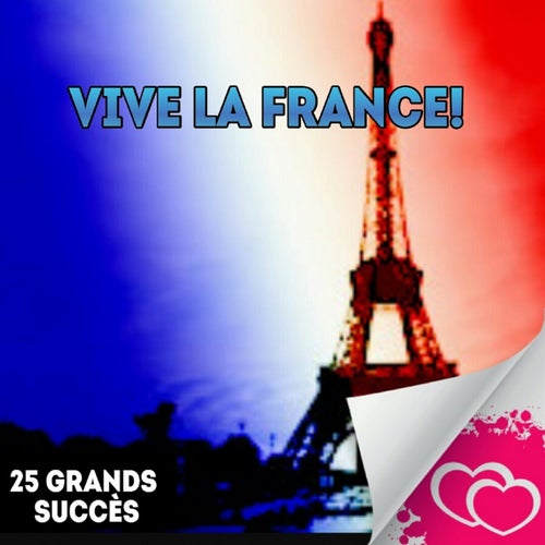 Vive la France! - 25 Grands succès