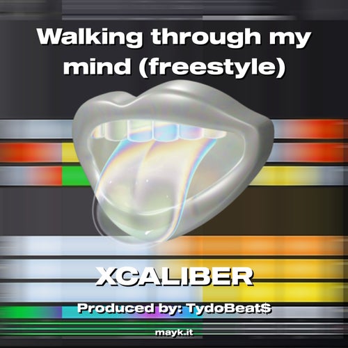 Walking through my mind (freestyle)