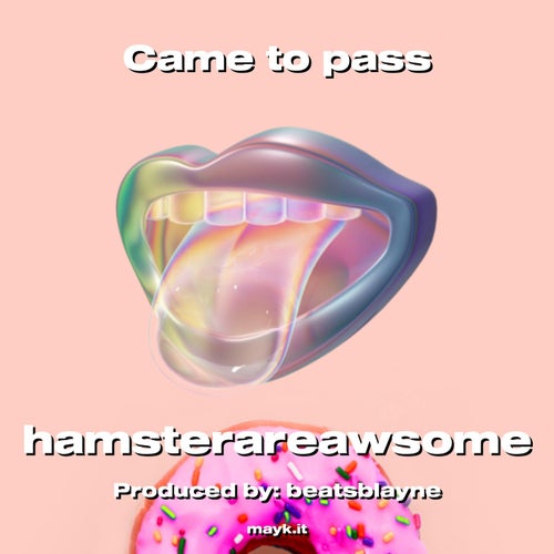 Came to pass