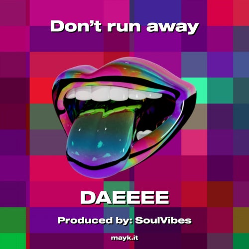 Don’t run away