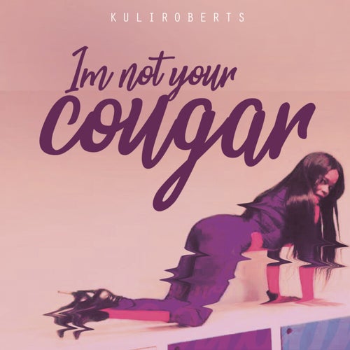 I'm Not Your Cougar