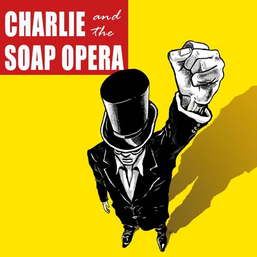 Charlie & The Soap Opera