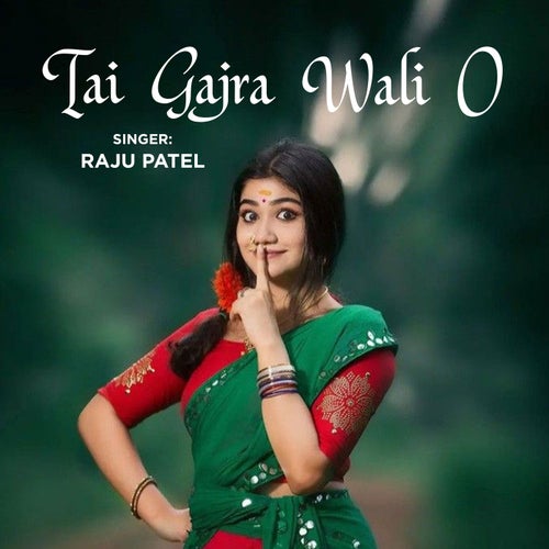 Tai Gajra Wali O