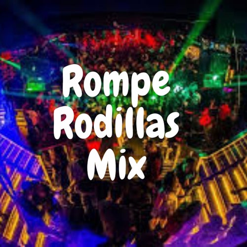 Rompe Rodillas Mix